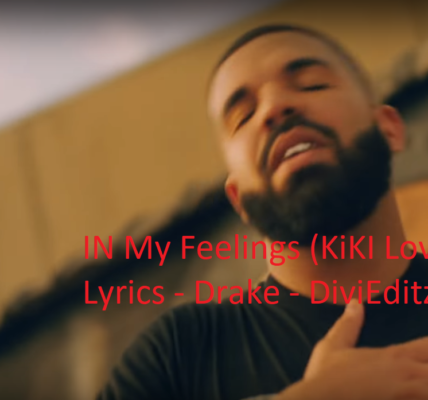 Drake In My Feelings KiKi Do you Love me album Song lyrics