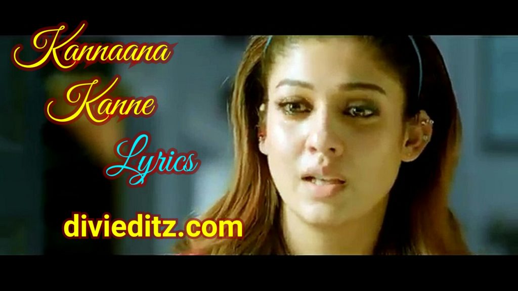 Kannaana Kanne Song Lyrics