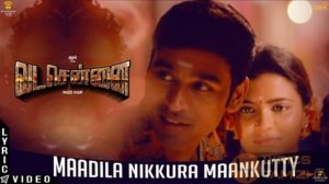 Read more about the article Maadila Nikkura MaanKutty Song lyrics – Vada Chennai