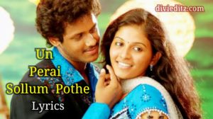 Read more about the article Un Perai Sollum Pothe song lyrics – Angadi Theru movie