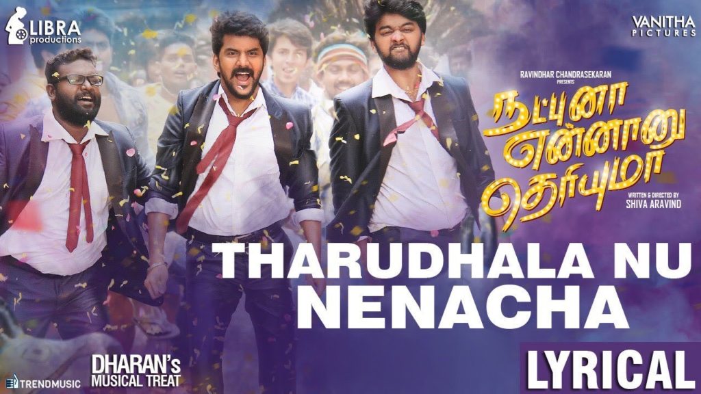 Tharuthalanu Nenacha Song Lyrics – Natpuna Ennanu Theriyuma