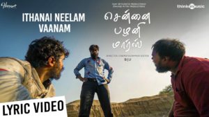 Read more about the article Ithanai  Neelam Vaanam Song Lyrics – Chennai Palani Mars