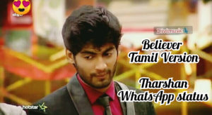 Read more about the article Bigg boss Tharshan Whatsapp status – Beliver Tamil Version