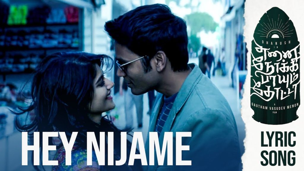 Hey Nijame Song Lyrics – Enai Nokki Paayum Thotta