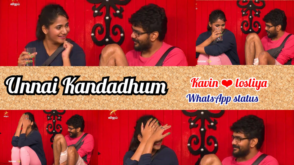 Unnai Kandadhum – Kavin Losliya Whatsapp Status