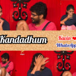 Read more about the article Unnai Kandadhum – Kavin Losliya Whatsapp Status