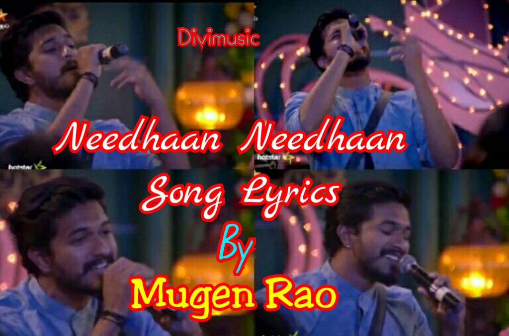 Needhaan Song Lyrics – Mugen Rao