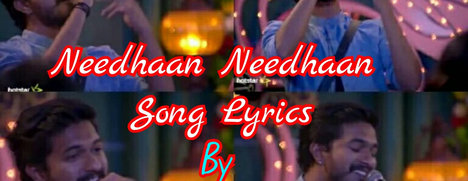 Needhaan Song Lyrics Mugen Rao Divi Editz Lyrics Read the latest tamil song lyrics here. needhaan song lyrics mugen rao divi