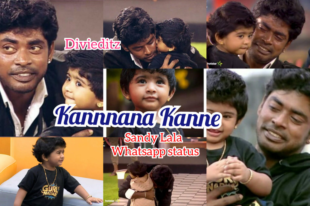 Kannana Kanne (Sandy Lala)WhatsApp Status