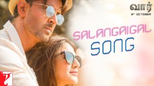 Read more about the article Salangaigal Song Lyrics – War  ( 2019 )