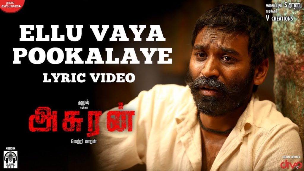 Ellu Vaya Pookalaye Song Lyrics – Asuran