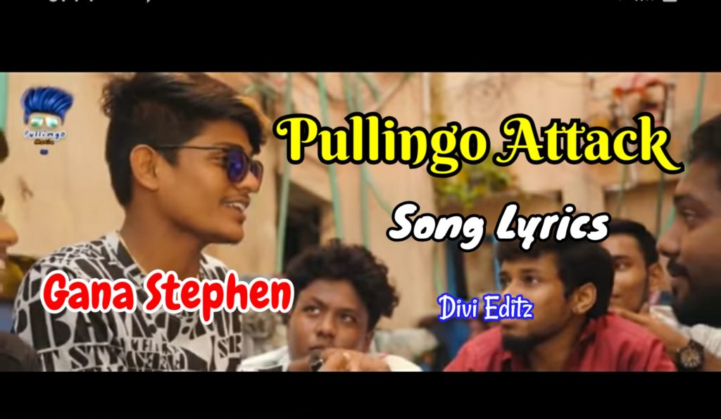 Pullingo Attack Song Lyrics – Gana Stephen