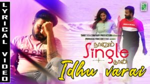 Read more about the article Ithuvarai Song Lyrics – Naanum Single Thaan