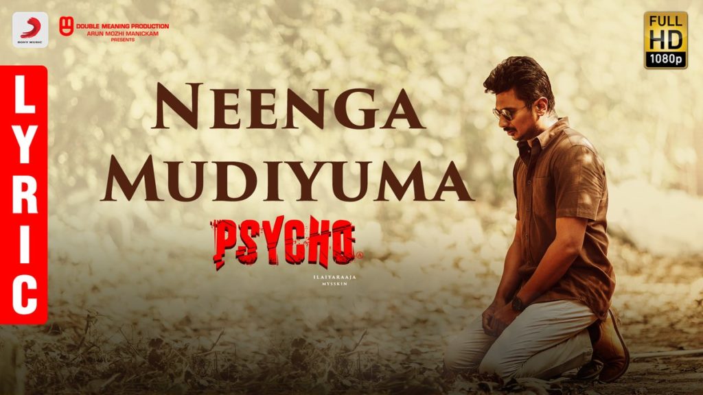 Neenga Mudiyuma Song Lyrics – Psycho