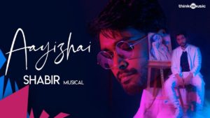 Read more about the article Aayizhai Song Lyrics – Shabir (2020)