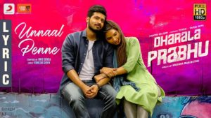Read more about the article Unnaal Penne Song Lyrics – Dharala Prabhu (2020)