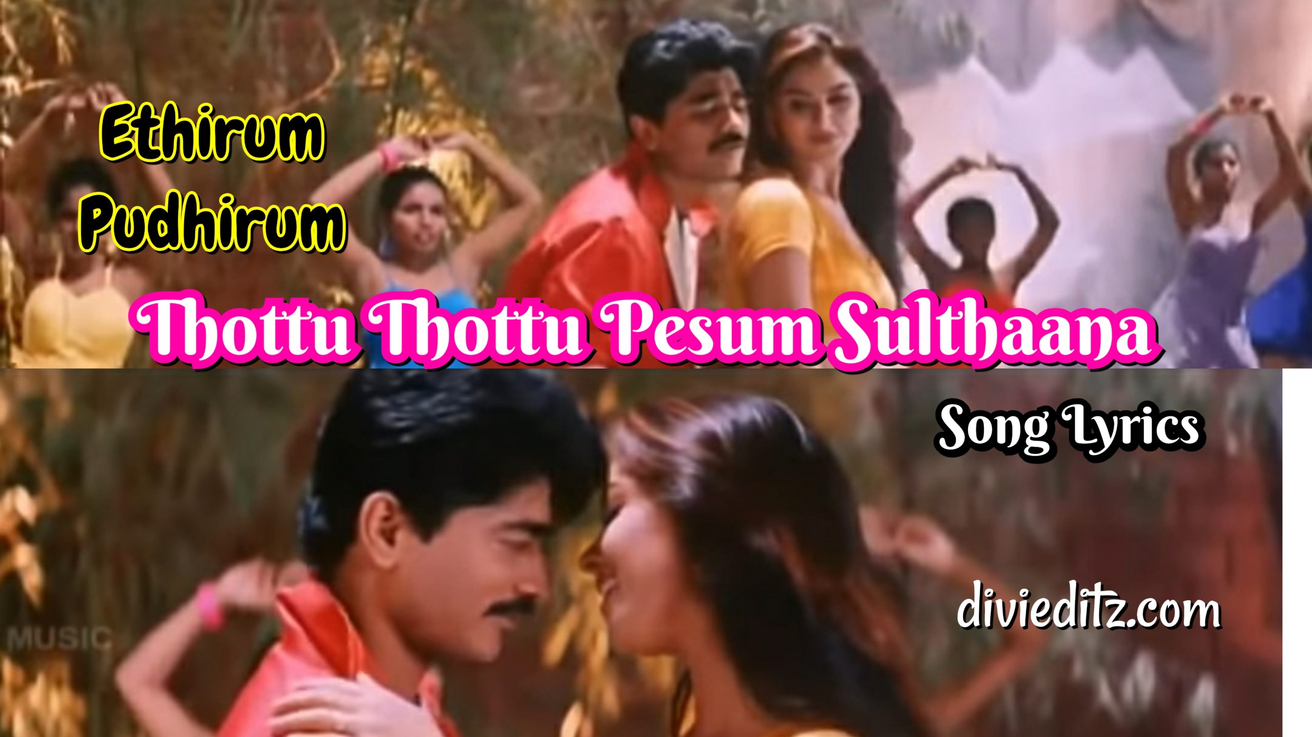 Thottu Thottu Pesum Song Lyrics Ethirum Pudhirum Divi Editz Lyrics thottu thottu pesum song lyrics